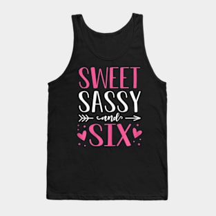 Hearts Sweet Sassy And Six 6 Years Old 6Th Birthday Tank Top